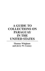 Cover: A Guide to Collections on Paraguay in the United States - Greenwood Press