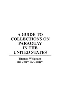 Abbildung von: A Guide to Collections on Paraguay in the United States - Greenwood Press