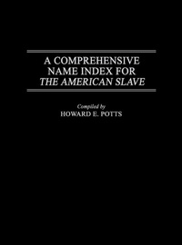Abbildung von: A Comprehensive Name Index for The American Slave - Greenwood Press