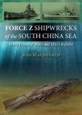 Cover: Force Z Shipwrecks of the South China Sea - Whittles Publishing