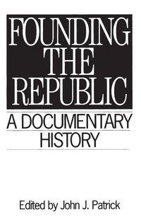 Enlarge image Cover: Founding the Republic - Greenwood Press
