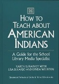 Cover: How to Teach about American Indians - Libraries Unlimited Inc
