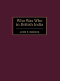Cover: Who Was Who in British India - Greenwood Press