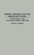 Cover: Greek Tragedy on the American Stage - Praeger Publishers Inc