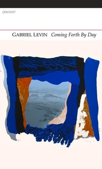 Enlarge image Cover: Coming Forth by Day - Carcanet Press Ltd