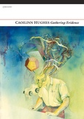 Cover: Gathering Evidence - Carcanet Poetry