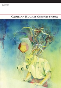 Enlarge image Cover: Gathering Evidence - Carcanet Poetry