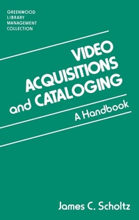 Abbildung von: Video Acquisitions and Cataloging - Libraries Unlimited Inc