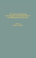 Cover: The Impact of Emerging Technologies on Reference Service and Bibliographic Instruction - Praeger Publishers Inc