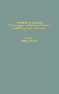 Enlarge image Cover: The Impact of Emerging Technologies on Reference Service and Bibliographic Instruction - Praeger Publishers Inc