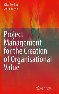 Enlarge image Cover: Project Management for the Creation of Organisational Value - Springer