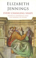 Cover: Every Changing Shape - Lives and Letters