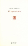 Cover: The Singer on the Shore: Essays 1991 - 2004 - Lives and Letters
