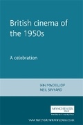 Cover: British Cinema of the 1950s - Manchester University Press