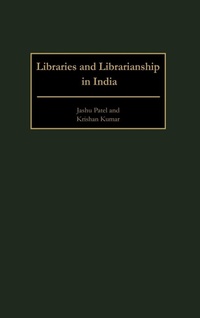 Enlarge image Cover: Libraries and Librarianship in India - Greenwood Press