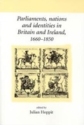 Cover: Parliaments, Nations and Identities in Britain and Ireland, 1660-1850 - Manchester University Press