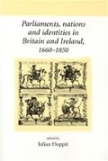 Cover: Parliaments, Nations and Identities in Britain and Ireland, 1660-1850 - Manchester University Press