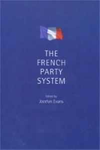 Enlarge image Cover: The French Party System - Manchester University Press
