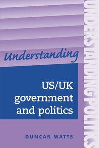 Enlarge image Cover: Understanding Us/Uk Government and Politics - Manchester University Press