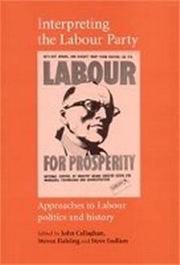 Enlarge image Cover: Interpreting the Labour Party - Manchester University Press