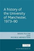 Cover: A History of the University of Manchester, 1973-90 - Manchester University Press