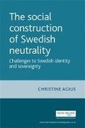 Cover: The Social Construction of Swedish Neutrality - Manchester University Press