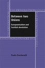 Cover: Between Two Unions - Manchester University Press