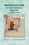 Cover: Monasticism in Late Medieval England, C.1300-1535 - Manchester University Press