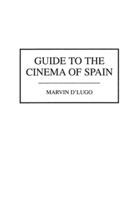 Enlarge image Cover: Guide to the Cinema of Spain - Greenwood Press