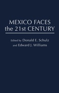 Cover: Mexico Faces the 21st Century - Praeger Publishers Inc
