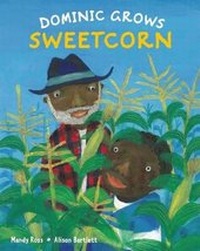 Enlarge image Cover: Dominic Grows Sweetcorn - Frances Lincoln Children's Books