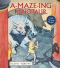 Cover: A-Maze-ing Minotaur - Frances Lincoln Children's Books