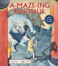 Enlarge image Cover: A-Maze-ing Minotaur - Frances Lincoln Children's Books