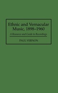 Cover: Ethnic and Vernacular Music, 1898-1960 - Greenwood Press