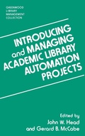 Cover: Introducing and Managing Academic Library Automation Projects - Libraries Unlimited Inc