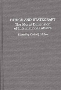 Enlarge image Cover: Ethics and Statecract - Praeger Publishers Inc