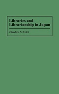 Cover: Libraries and Librarianship in Japan - Greenwood Press