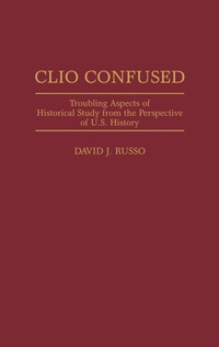 Enlarge image Cover: Clio Confused - Praeger Publishers Inc