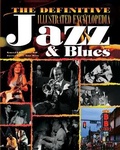 Cover: The Definitive Illustrated Encyclopedia: Jazz & Blues - Flame Tree Publishing