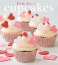 Cover: For The Love of Cupcakes - Flame Tree Publishing
