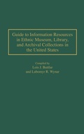 Cover: Guide to Information Resources in Ethnic Museum, Library, and Archival Collections in the United States - Greenwood Press