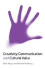 Cover: Creativity, Communication and Cultural Value - SAGE Publications Ltd