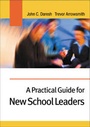 Cover: A Practical Guide for New School Leaders - SAGE Publications Ltd