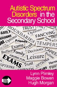 Enlarge image Cover: Autistic Spectrum Disorders in the Secondary School - SAGE Publications Ltd