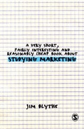 Cover: A Very Short, Fairly Interesting and Reasonably Cheap Book about Studying Marketing - SAGE Publications Ltd