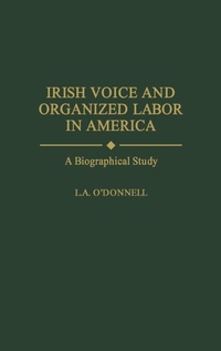 Abbildung von: Irish Voice and Organized Labor in America - Praeger Publishers Inc