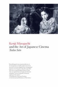 Cover: Kenji Mizoguchi and the Art of Japanese Cinema - Berg Publishers