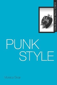 Enlarge image Cover: Punk Style - Bloomsbury Academic