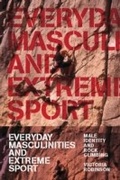 Cover: Everyday Masculinities and Extreme Sport - Berg Publishers