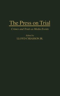 Abbildung von: The Press on Trial - Praeger Publishers Inc